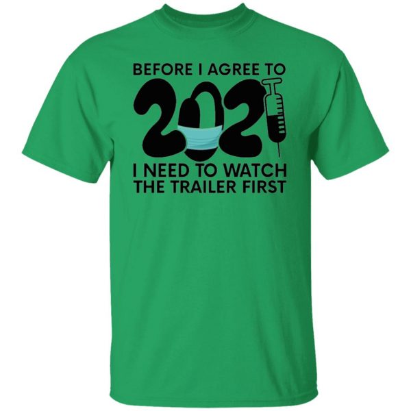 before i agree to 2021 i need to watch the trailer t shirts hoodies long sleeve 11