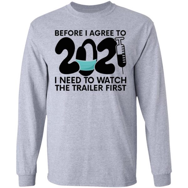 before i agree to 2021 i need to watch the trailer t shirts hoodies long sleeve 12