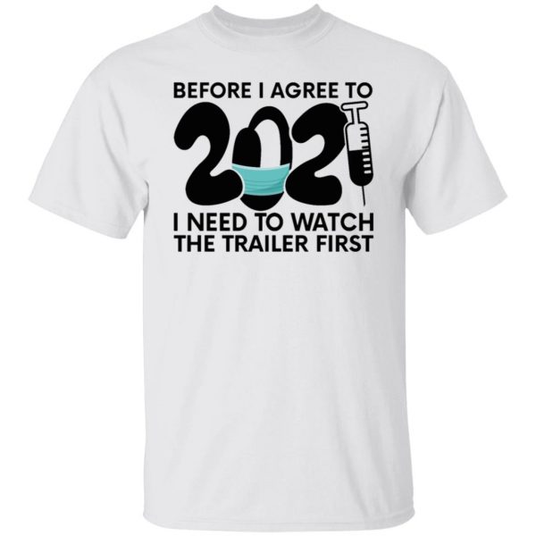 before i agree to 2021 i need to watch the trailer t shirts hoodies long sleeve 3