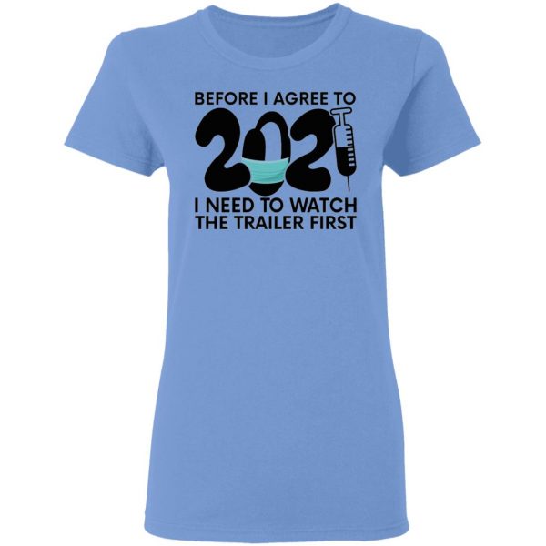 before i agree to 2021 i need to watch the trailer t shirts hoodies long sleeve