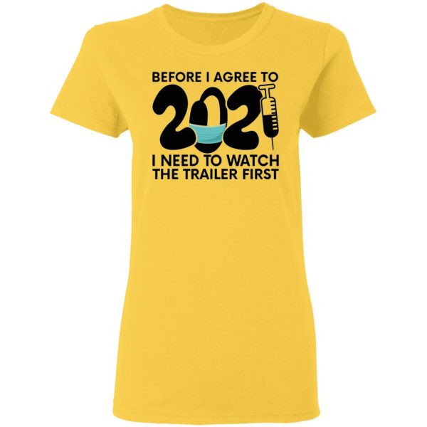 before i agree to 2021 i need to watch the trailer t shirts hoodies long sleeve 9