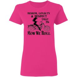 biker chick honor loyalty respect thats how we t shirts hoodies long sleeve 10
