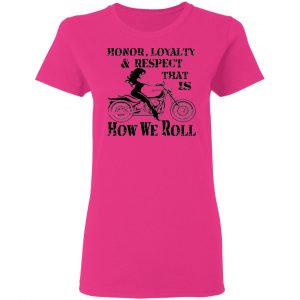 biker chick honor loyalty respect thats how we t shirts hoodies long sleeve 10
