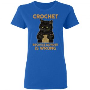 black cat crochet because murder is wrong t shirts long sleeve hoodies 3