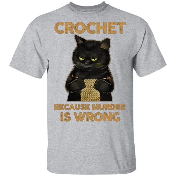 black cat crochet because murder is wrong t shirts long sleeve hoodies 6