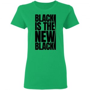 black is the new black t shirts hoodies long sleeve 2