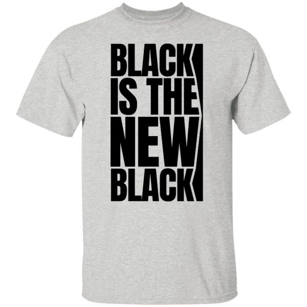 black is the new black t shirts hoodies long sleeve 5