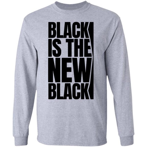 black is the new black t shirts hoodies long sleeve 7