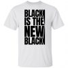 black is the new black t shirts hoodies long sleeve 9