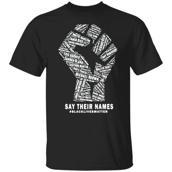 black lives matter say their names t shirts long sleeve hoodies 11