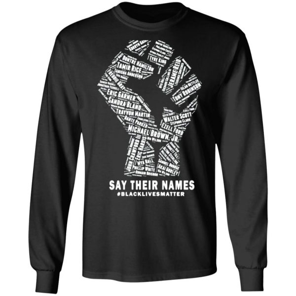 black lives matter say their names t shirts long sleeve hoodies 12