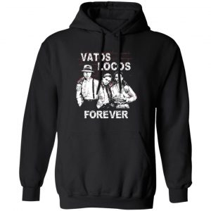 blood in blood out vatos locos forever t shirts long sleeve hoodies 3