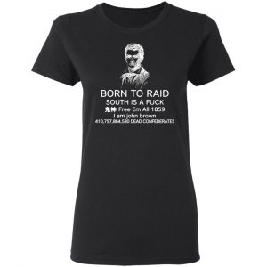 born to raid south is a fuck free em all 1859 t shirts long sleeve hoodies 11