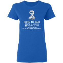 born to raid south is a fuck free em all 1859 t shirts long sleeve hoodies 13