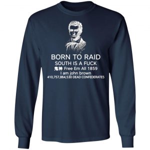 born to raid south is a fuck free em all 1859 t shirts long sleeve hoodies 3