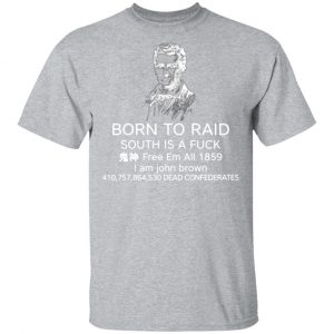 born to raid south is a fuck free em all 1859 t shirts long sleeve hoodies 6
