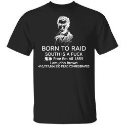 born to raid south is a fuck free em all 1859 t shirts long sleeve hoodies 8