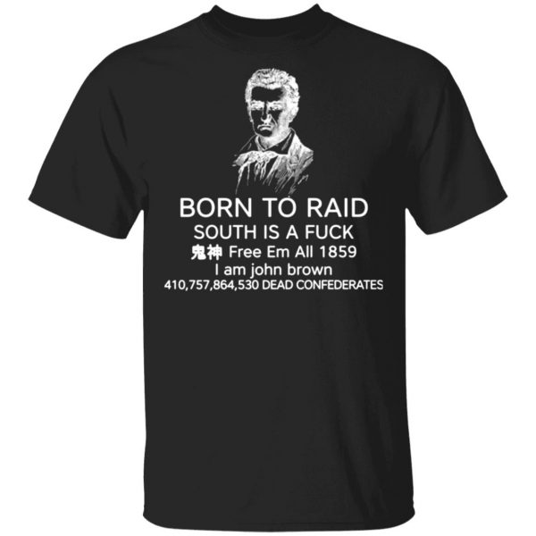 born to raid south is a fuck free em all 1859 t shirts long sleeve hoodies 8
