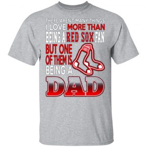 boston red sox dad t shirts love beging a red sox fan but one is being a dad t shirts long sleeve hoodies 8