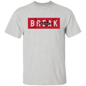 break rules t shirts hoodies long sleeve 10