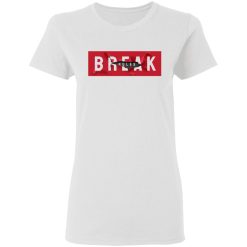 break rules t shirts hoodies long sleeve 11