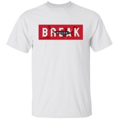 break rules t shirts hoodies long sleeve