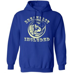 breakfast included t shirts long sleeve hoodies