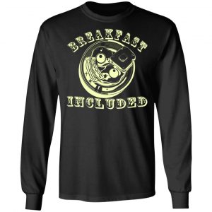 breakfast included t shirts long sleeve hoodies 9