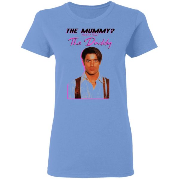 brendan fraser the mummy more like the daddy t shirts hoodies long sleeve 9