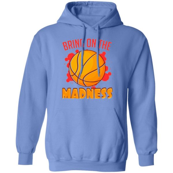 bring on the madness t shirts hoodies long sleeve 11