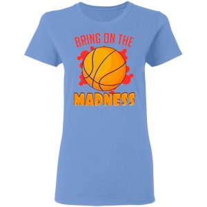 bring on the madness t shirts hoodies long sleeve 12