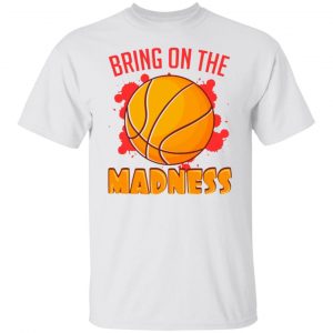 bring on the madness t shirts hoodies long sleeve 2