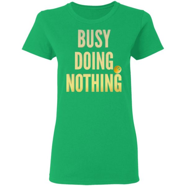 busy doing nothing new trendy popular t shirts hoodies long sleeve 3