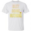 busy doing nothing new trendy popular t shirts hoodies long sleeve 6