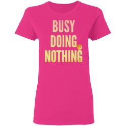 busy doing nothing new trendy popular t shirts hoodies long sleeve 9