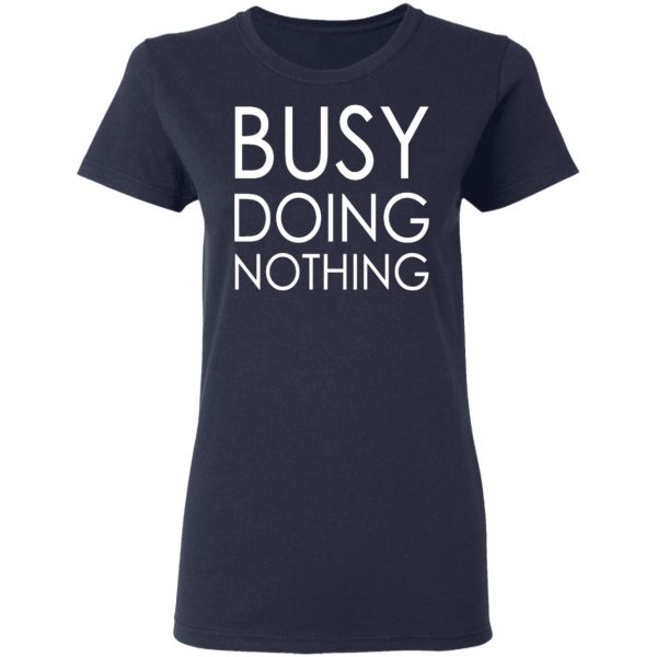 busy doing nothing t shirts long sleeve hoodies 12