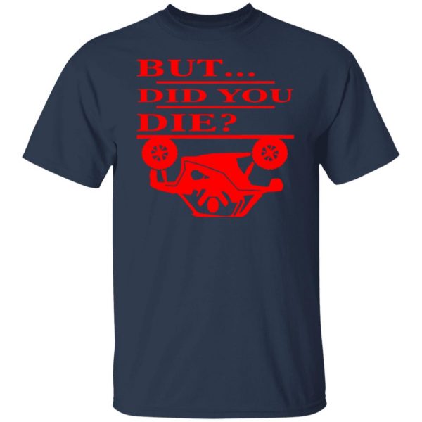 but did you die t shirts long sleeve hoodies 12