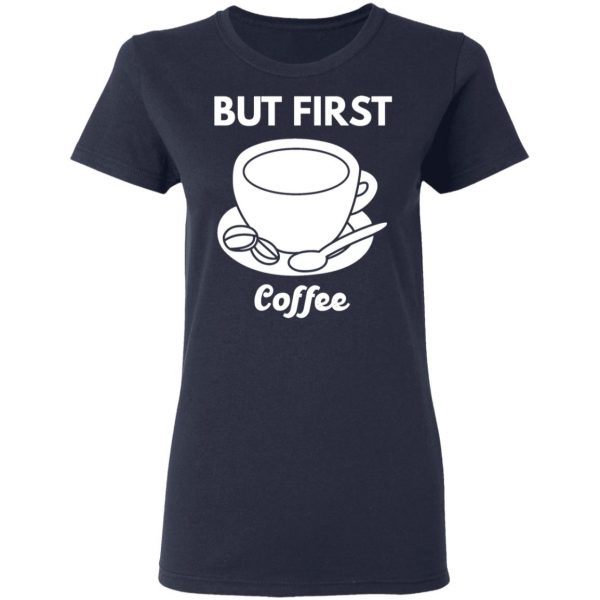 but first coffee t shirts long sleeve hoodies 3