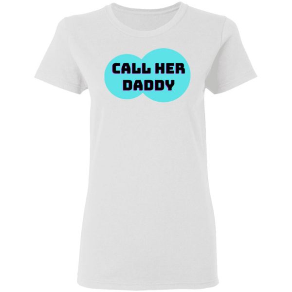 call her daddy t shirts hoodies long sleeve 4
