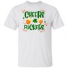 cheers fuckers trendy st patty s gift t shirts hoodies long sleeve