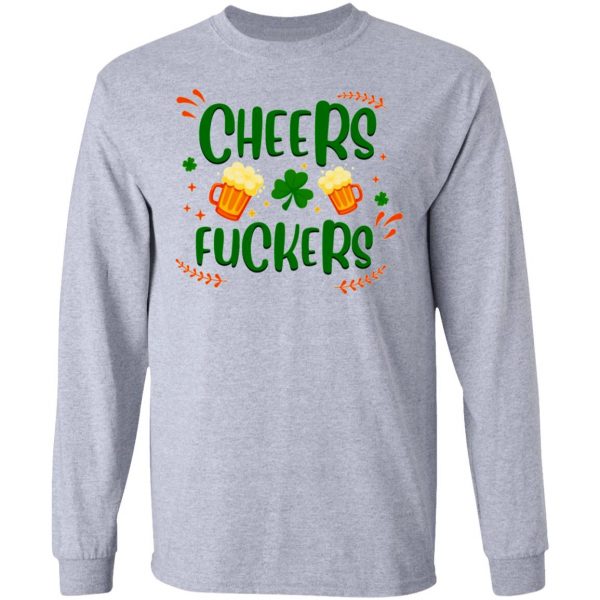 cheers fuckers trendy st patty s gift t shirts hoodies long sleeve 13