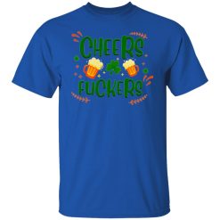 cheers fuckers trendy st patty s gift t shirts hoodies long sleeve 2