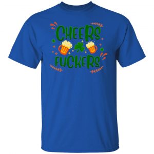 cheers fuckers trendy st patty s gift t shirts hoodies long sleeve 2