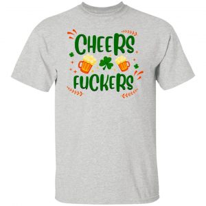 cheers fuckers trendy st patty s gift t shirts hoodies long sleeve 3