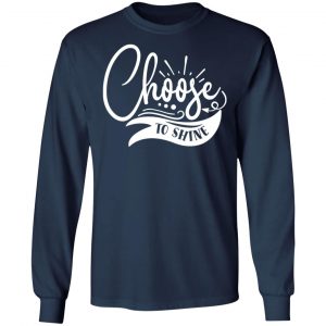 choose to shine t shirts long sleeve hoodies 12