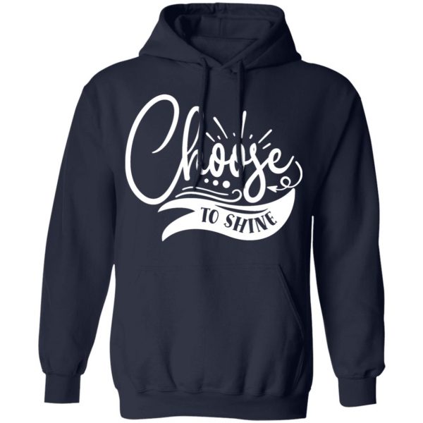 choose to shine t shirts long sleeve hoodies 14