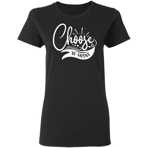 choose to shine t shirts long sleeve hoodies 7