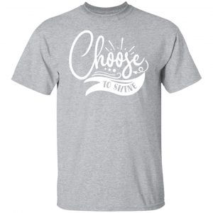 choose to shine t shirts long sleeve hoodies 8