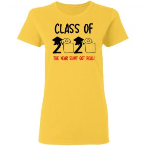 class of 2020 the year shit got real t shirts hoodies long sleeve 3