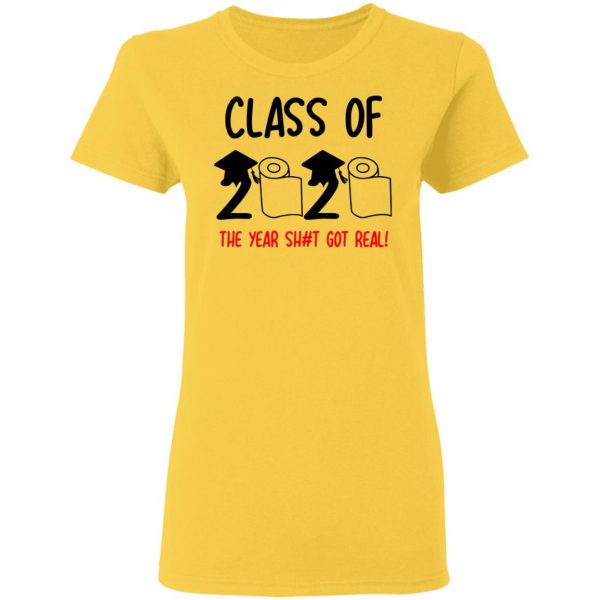 class of 2020 the year shit got real t shirts hoodies long sleeve 3